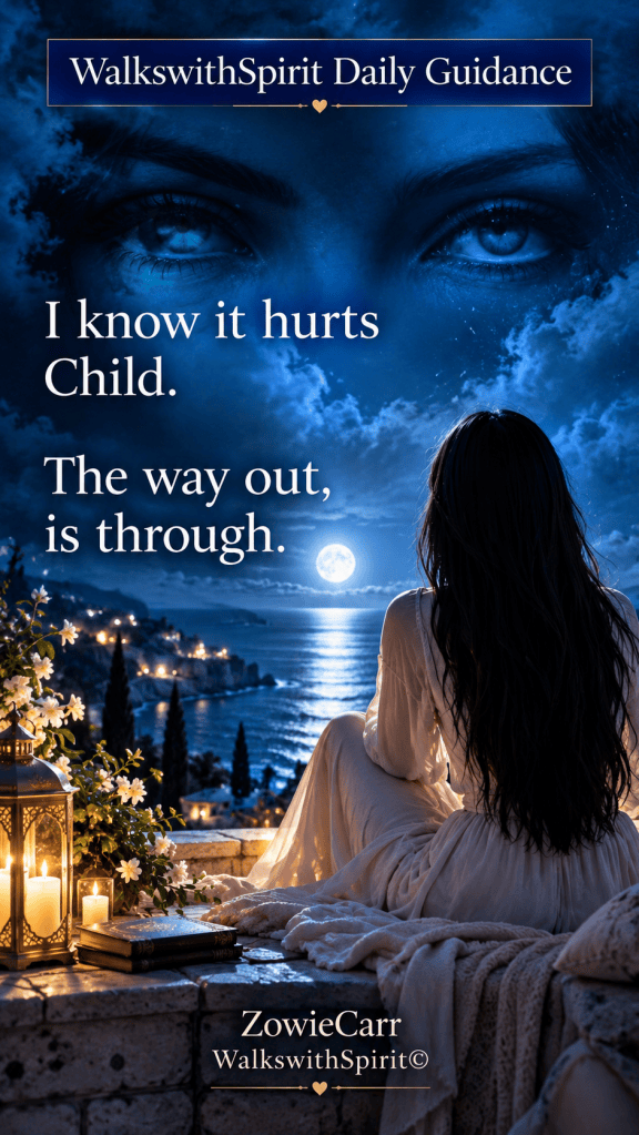 I Know It Hurts, Child… The Way Out Is Through ✨ | Daily&nbsp;Guidance